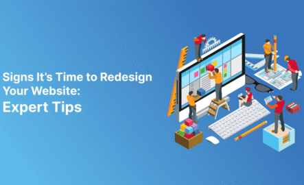 Signs It’s Time to Redesign Your Website: Expert Tips