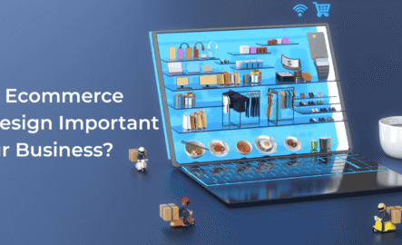 Why Is Ecommerce Web Design Important for Your Business?