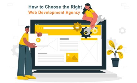 How to Choose the Right Web Development Agency