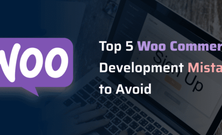 Top 5 WooCommerce Development Mistakes to Avoid