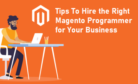 Tips to Hire the Right Magento Programmer for Your Business