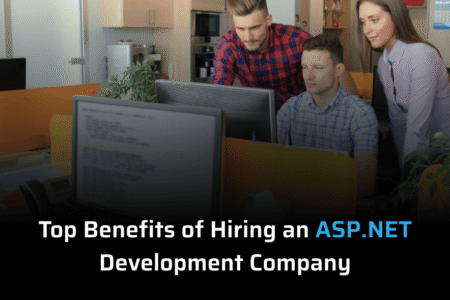 Top Benefits of Hiring an ASP.NET Development Company