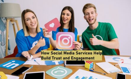 How Social Media Services Help Build Trust and Engagement