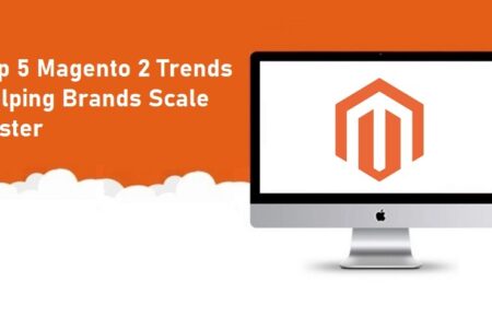 Top 5 Magento 2 Trends Helping Brands Scale Faster